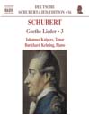 SCHUBERT: Lied Edition 16 - Goethe, Vol. 3